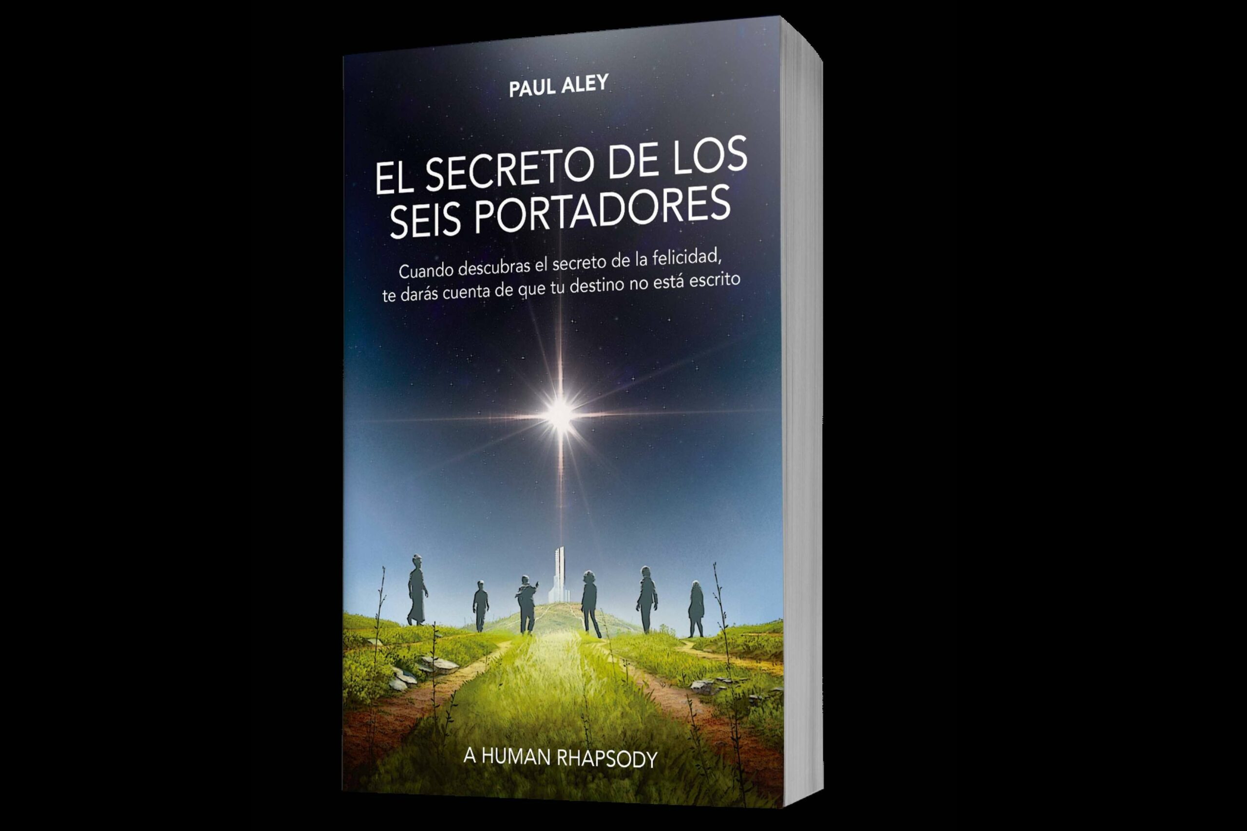 El Secreto de los Seis Portadores de Paul Aley. Libro de autoayuda a través de una historia